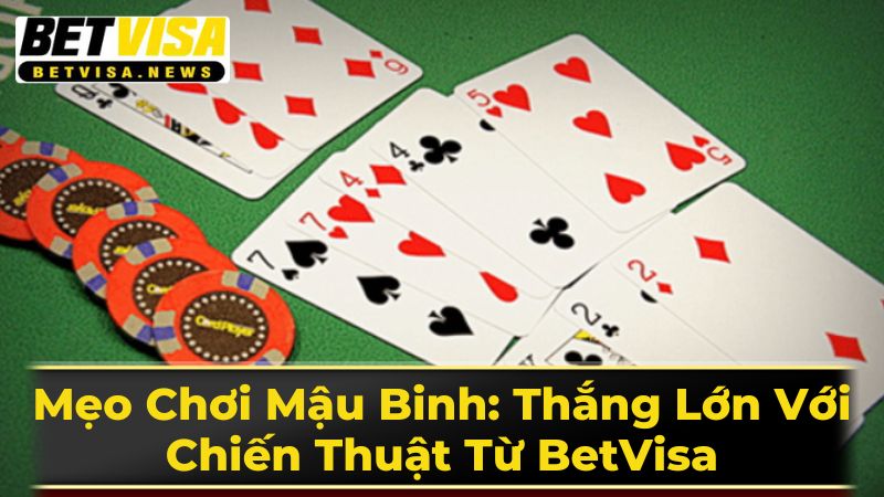 Chiến Thuật Chơi Mậu Binh Chuyên Nghiệp