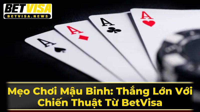 Các Biến Thể Mậu Binh Phổ Biến