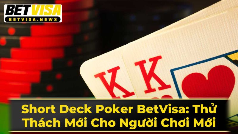 Short Deck Poker Là Gì?